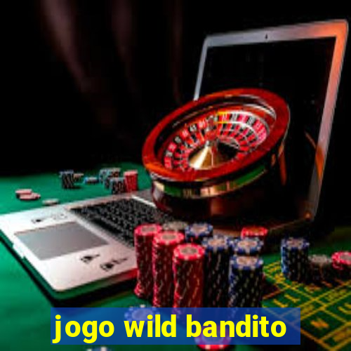 jogo wild bandito