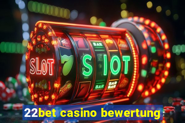 22bet casino bewertung