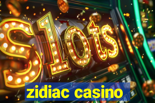 zidiac casino