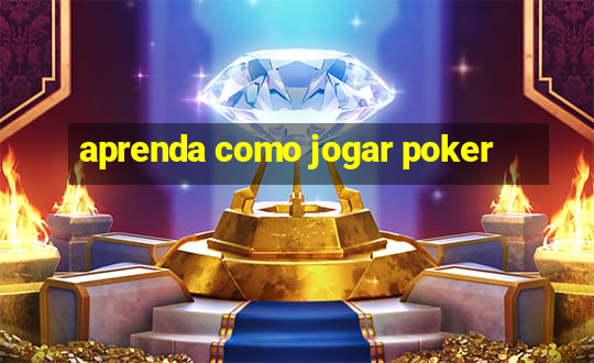 aprenda como jogar poker