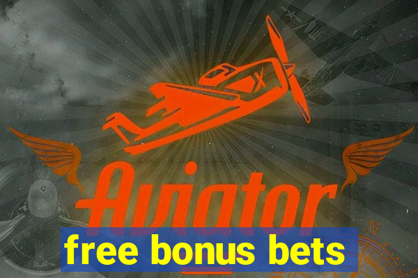 free bonus bets