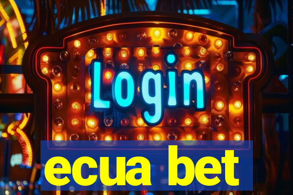 ecua bet