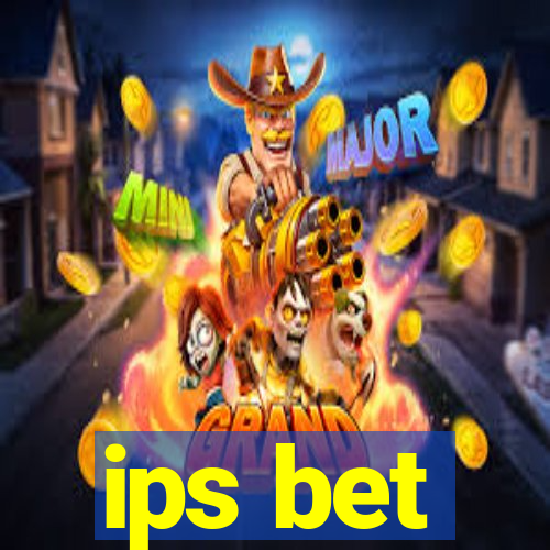 ips bet