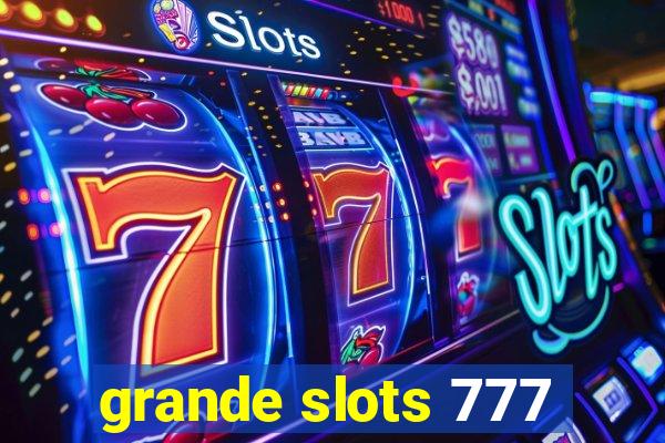 grande slots 777