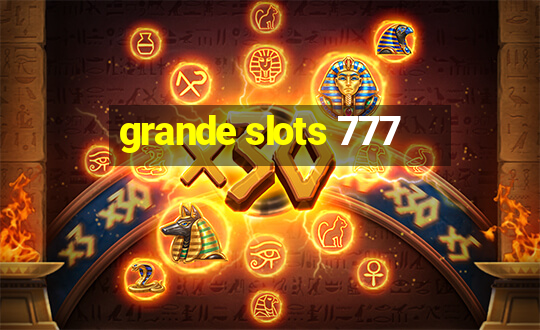 grande slots 777