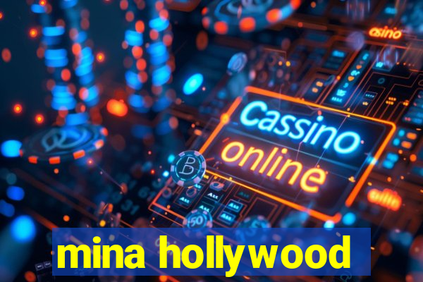 mina hollywood