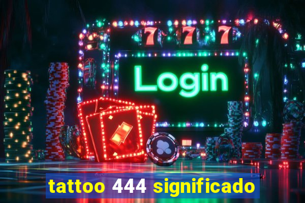 tattoo 444 significado