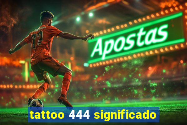 tattoo 444 significado