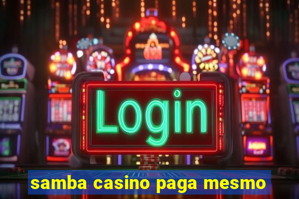 samba casino paga mesmo