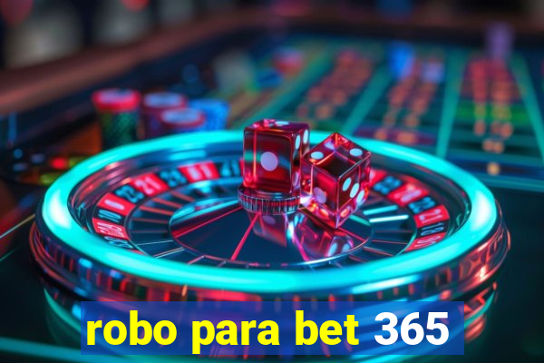 robo para bet 365