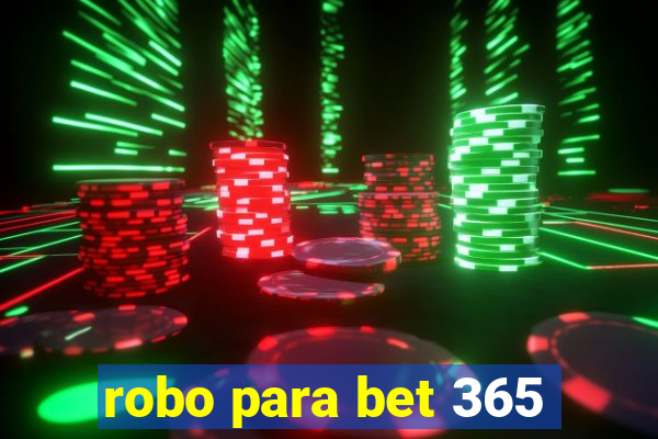 robo para bet 365