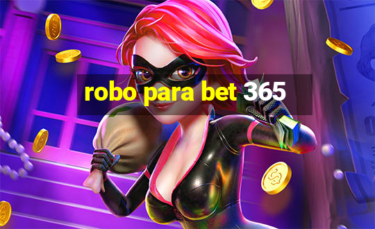 robo para bet 365