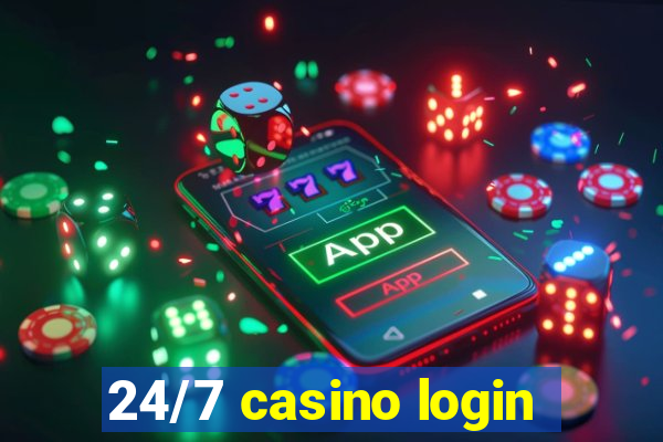 24/7 casino login