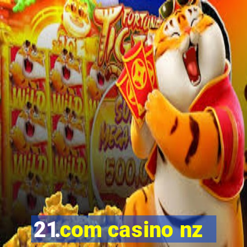 21.com casino nz