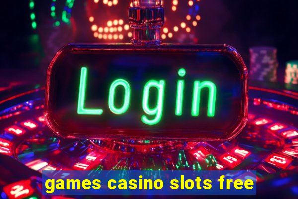 games casino slots free