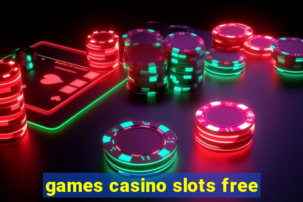 games casino slots free