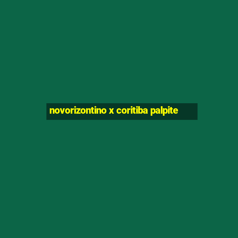 novorizontino x coritiba palpite