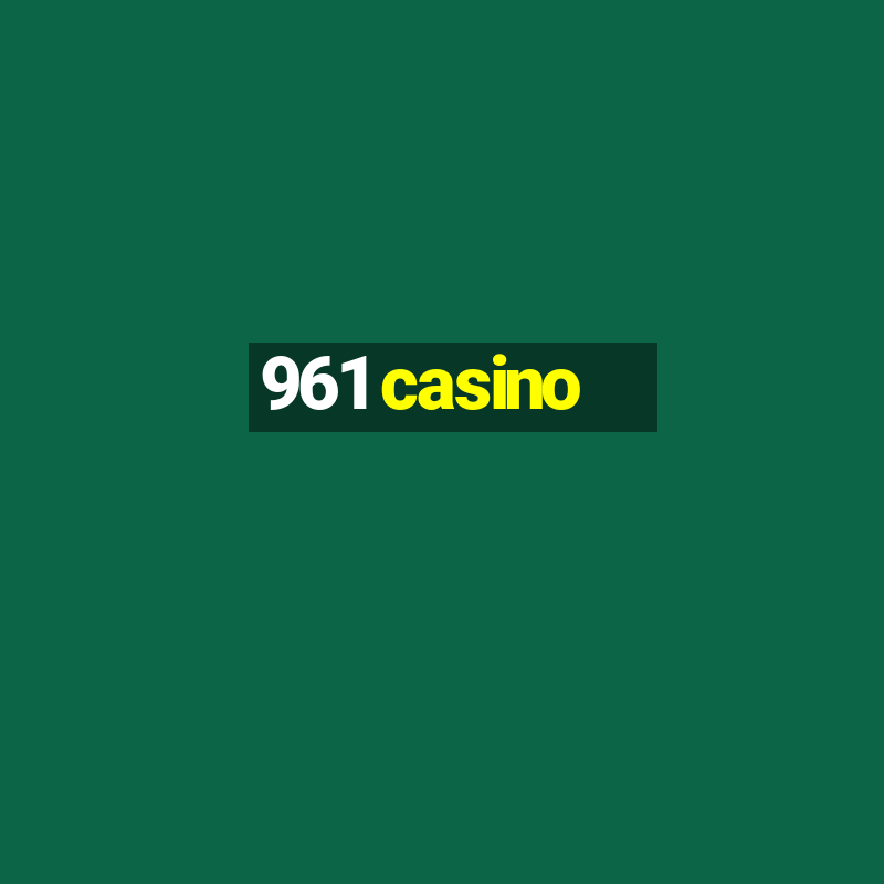 961 casino