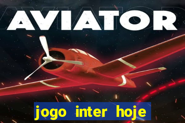 jogo inter hoje onde ver