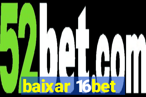 baixar 16bet