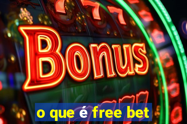 o que é free bet