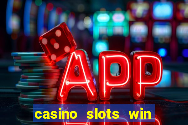 casino slots win real cash