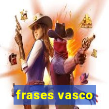 frases vasco