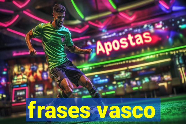 frases vasco