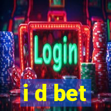 i d bet