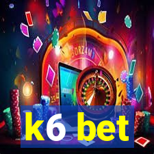 k6 bet