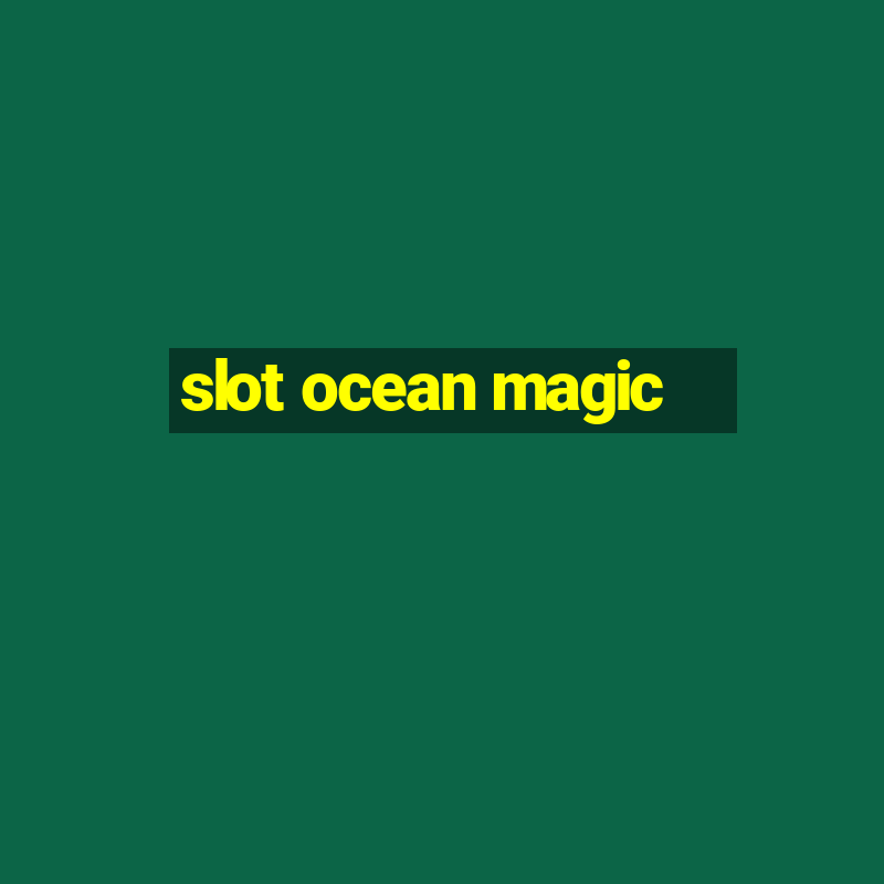 slot ocean magic