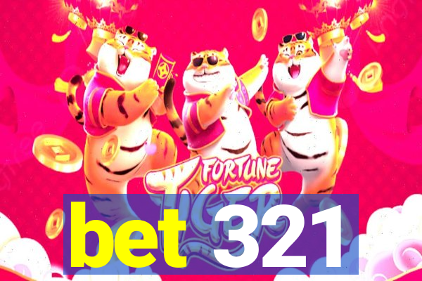 bet 321