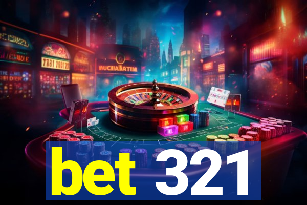 bet 321