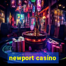 newport casino