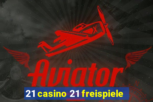 21 casino 21 freispiele