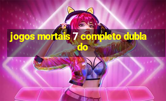 jogos mortais 7 completo dublado