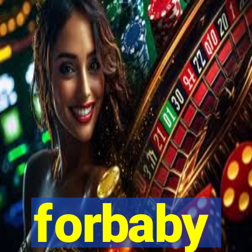 forbaby