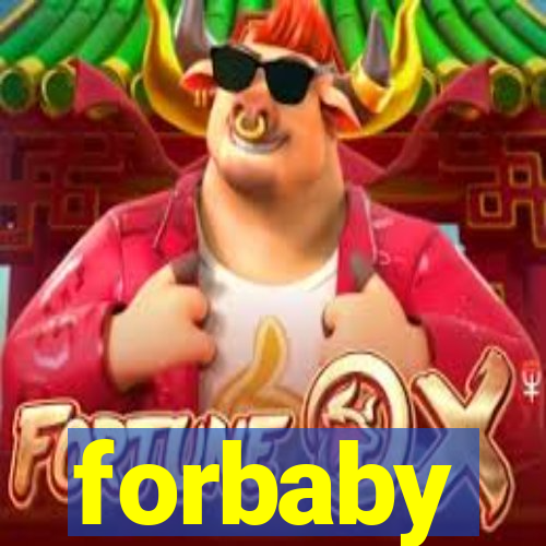 forbaby