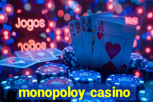 monopoloy casino