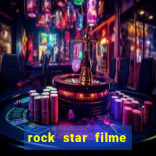 rock star filme completo dublado