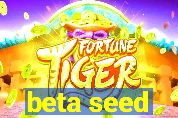 beta seed