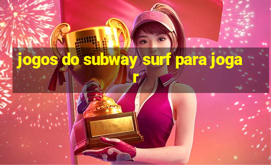 jogos do subway surf para jogar