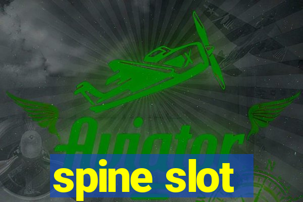 spine slot