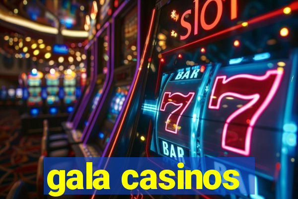 gala casinos