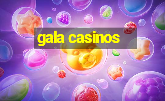 gala casinos