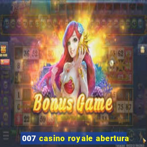 007 casino royale abertura