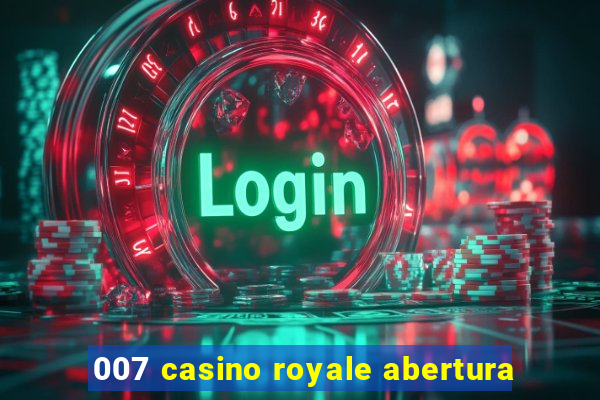 007 casino royale abertura