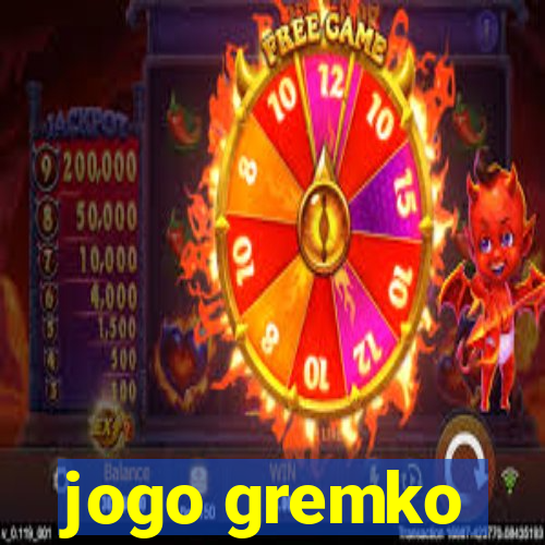 jogo gremko