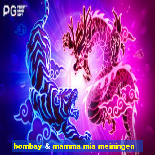 bombay & mamma mia meiningen