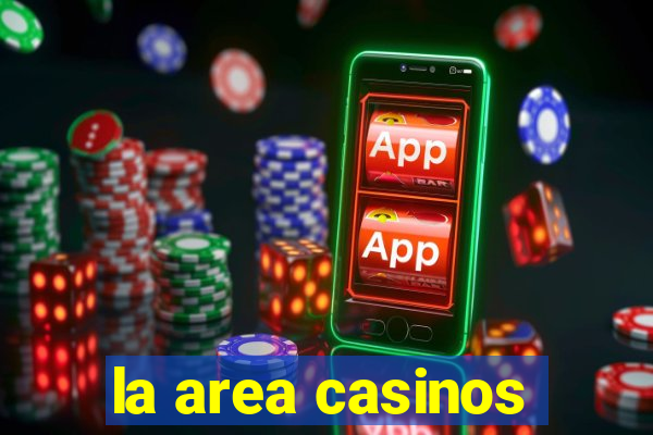 la area casinos